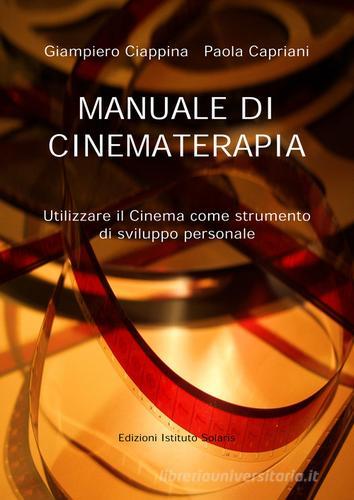 Manuale di cinematerapia di Giampiero Ciappina, Paola Capriani edito da Ist. Solaris