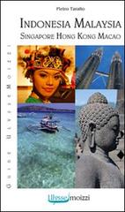 Indonesia, Malaysia, Singapore, Hong Kong, Macao di Pietro Tarallo edito da Guidemoizzi