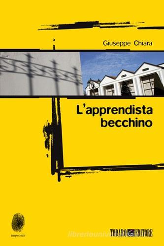 L'apprendista becchino di Giuseppe Chiara edito da Todaro