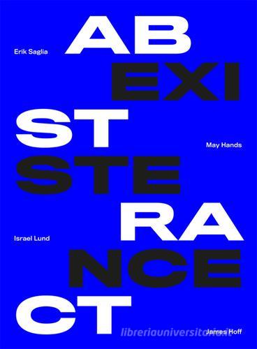 Abstract existence. Ediz. multilingue edito da Cura.Books