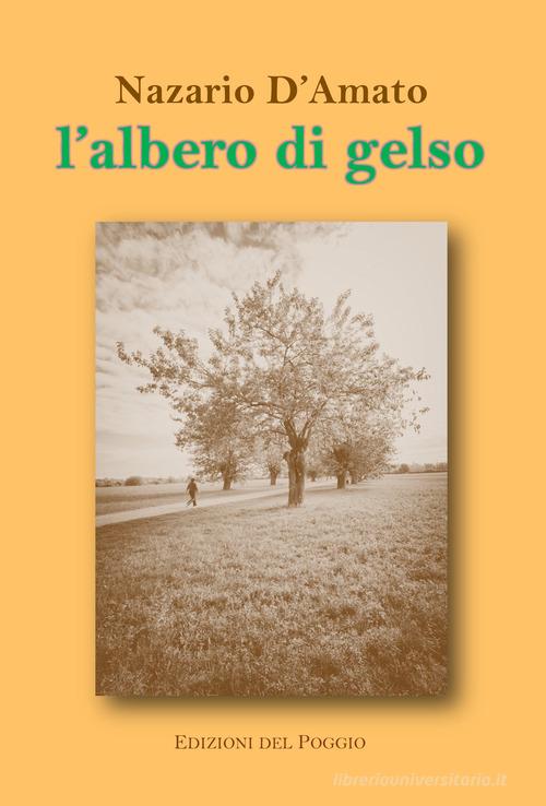 Libro L'albero di gelso di Nazario D'Amato Passaparola di Edizioni del Poggio
