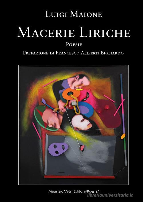 Macerie liriche di Luigi Maione edito da Maurizio Vetri Editore