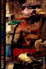 River of colour. The India of Raghubir Singh di Raghubir Singh edito da Phaidon