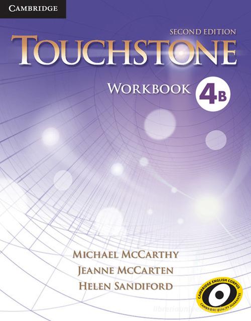 Touchstone. Level 4: Workbook B di Michael McCarthy, Jane McCarten, Helen Sandiford edito da Cambridge