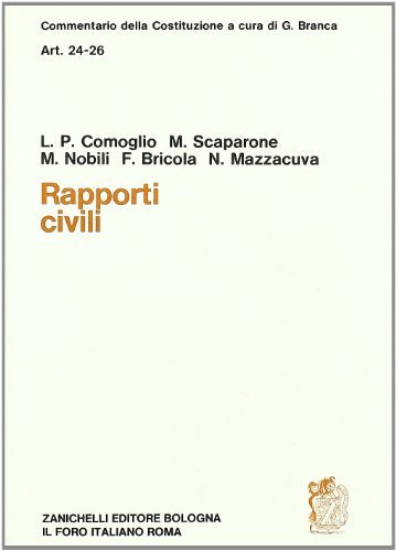 Commentario della Costituzione. Rapporti civili (artt. 24-26) di Luigi P. Comoglio, Metello Scaparone, Massimo Nobili edito da Zanichelli