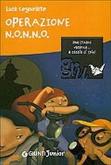 Operazione N.O.N.N.O. Una strana vacanza... a caccia di spie! di Luca Cognolato edito da Giunti Junior