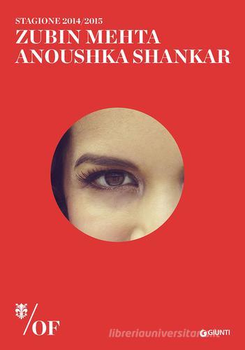 Zubin Mehta, Anoushka Shankar. Maggio Musicale Fiorentino edito da Giunti Editore