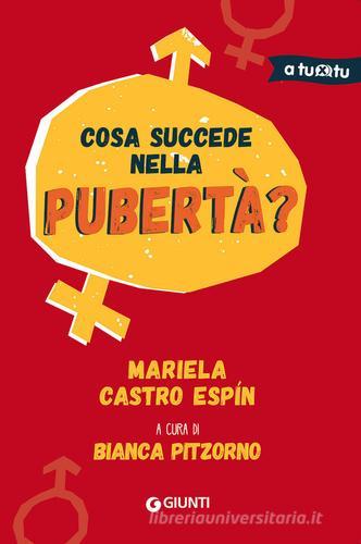 Cosa succede nella pubertà? di Mariela Castro Espin edito da Giunti Junior