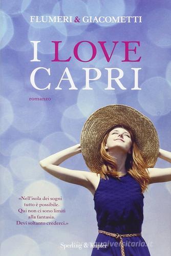 I love Capri di Elisabetta Flumeri, Gabriella Giacometti edito da Sperling & Kupfer