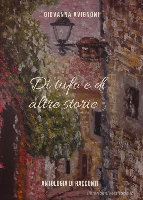 Libro Di tufo e di altre storie di Giovanna Avignoni di Youcanprint