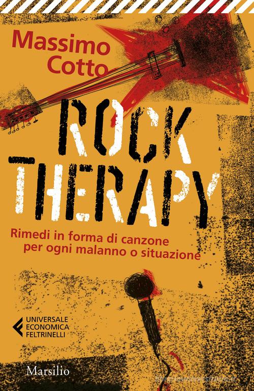 Rock therapy. Rimedi in forma di canzone per ogni malanno o situazione di Massimo Cotto edito da Marsilio