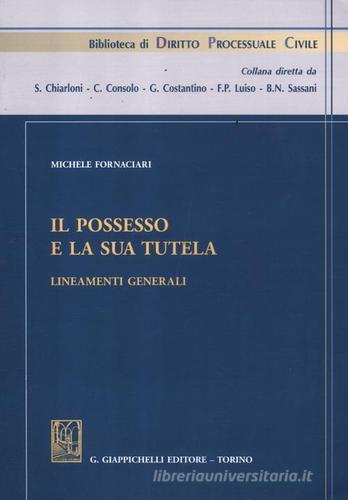 Il possesso e la sua tutela. Lineamenti generali di Michele Fornaciari edito da Giappichelli