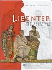 Libenter. Versioni latine per il biennio di Silvia Mazzoli, Francesco Sartini edito da Sansoni