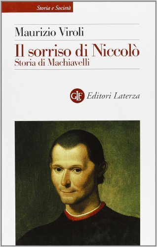 Il sorriso di Niccolò. Storia di Machiavelli di Maurizio Viroli edito da Laterza