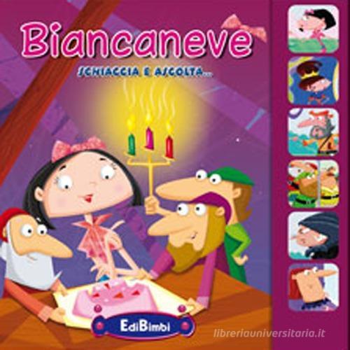 Biancaneve. Libro sonoro. Ediz. illustrata edito da Edibimbi