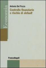 Controllo finanziario e rischio di default di Antonio Del Pozzo edito da Franco Angeli