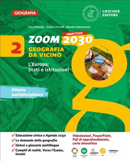 Zoom. Obiettivo 2030. Geografia da vicino. Per la Scuola media. Con e-book. Con espansione online vol.2 di Luca Brandi, Guido Corradi, Monica Morazzoni edito da Loescher