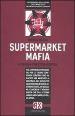 Supermarket mafia. A tavola con Cosa Nostra di Marco Rizzo edito da Castelvecchi
