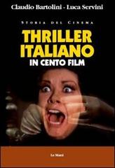 Thriller italiano in cento film di Claudio Bartolini edito da Le Mani-Microart'S