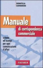 Manuale di corrispondenza commerciale. Schemi ed esempi per ogni comunicazione d'affari di Donatella Giovannini edito da Vallardi A.