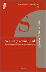 Acción y sexualidad. Hermenéutica simbólica a partir de Paul Ricoeur di Ignacio Serrada Sotil edito da Cantagalli