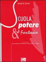 Scuola, potere & fantasia di Donato De Silvestri edito da Phoebus