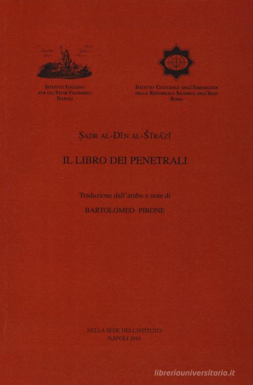 Il libro dei penetrali di Mulla ?adra Sirazi edito da Ist. Italiano Studi Filosofici