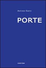 Porte. Ediz. multilingue di Antonio Sarto edito da Overview Editore
