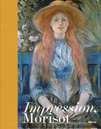 Impression, Morisot. Ediz. illustrata edito da Electa