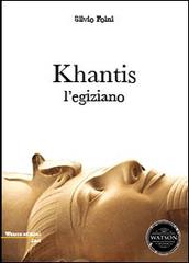 Libro Khantis l'egiziano di Silvio Foini Luci di Watson