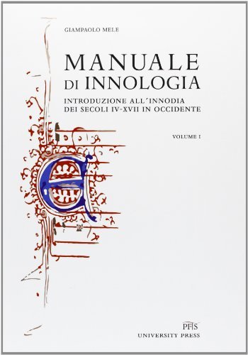 Manuale di innologia. Introduzione all'innodia dei secoli IV-XVII in Occidente di Giampaolo Mele edito da PFTS University Press