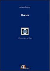 Change. Riflessioni per cambiare di Antonio Bizzego edito da Italic Digital Editions