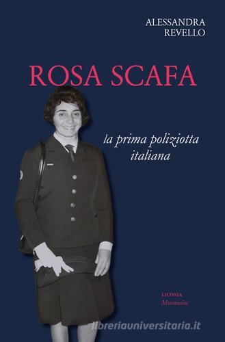 Rosa Scafa. La prima poliziotta italiana di Alessandra Revello edito da Licosia