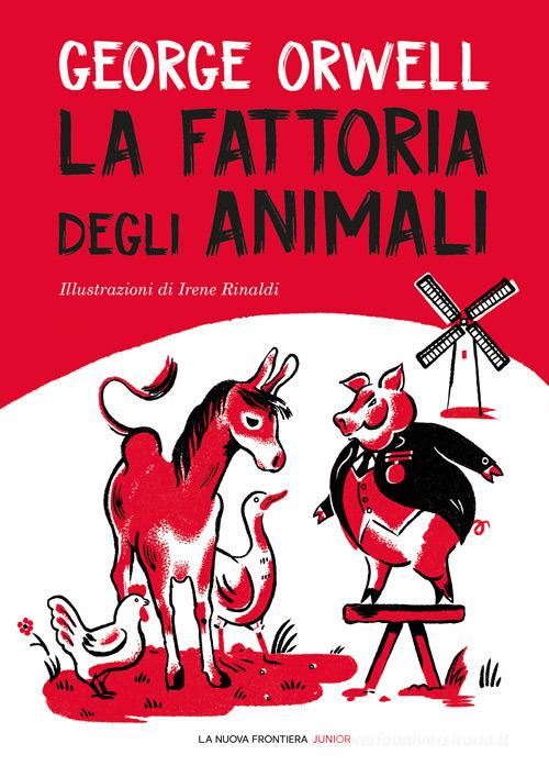 Libro La fattoria degli animali di George Orwell Grandi romanzi illustrati di La Nuova Frontiera Junior