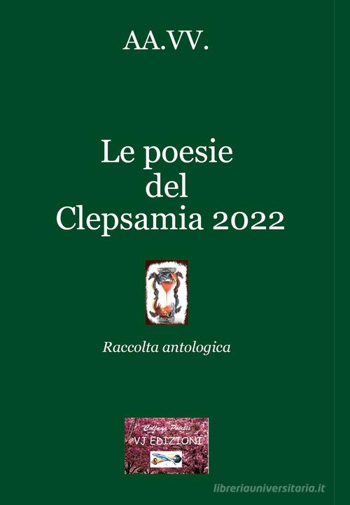 Le poesie del Clepsamia 2022 edito da VJ Edizioni