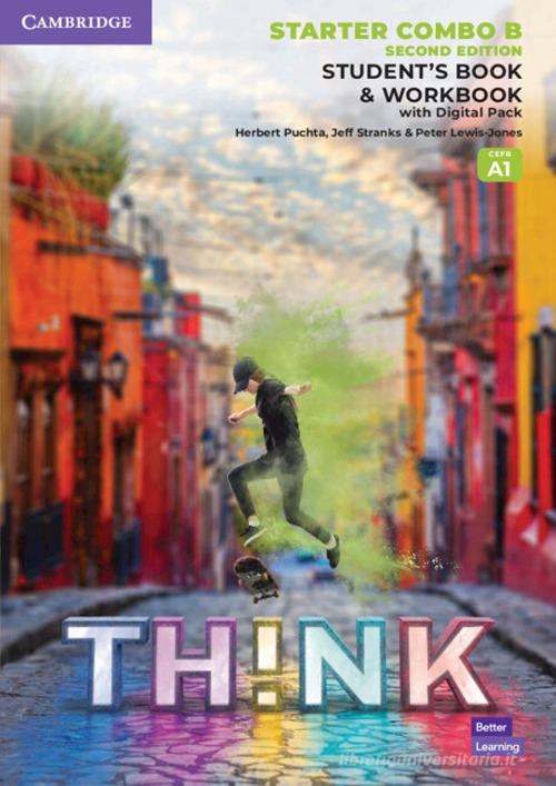 Think. Starter Combo. Student's book and Workbook. Per le Scuole superiori. Con e-book. Con espansione online vol.B di Herbert Puchta, Jeff Stranks, Peter Lewis-Jones edito da Cambridge