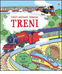 Treni. Ediz. illustrata di Alex Frith, Colin King edito da Usborne