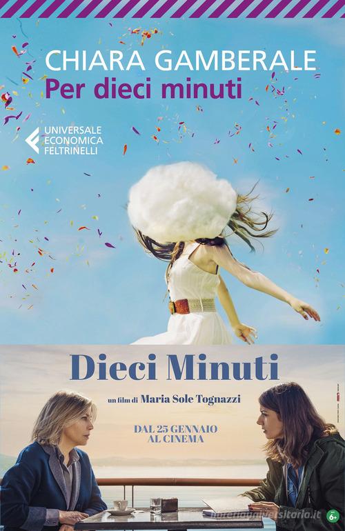 Per dieci minuti di Chiara Gamberale edito da Feltrinelli