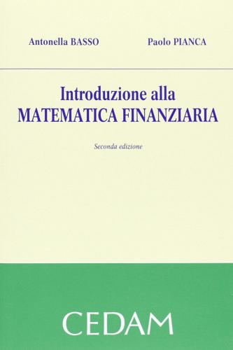 Introduzione alla matematica finanziaria di Antonella Basso, Paolo Pianca edito da CEDAM