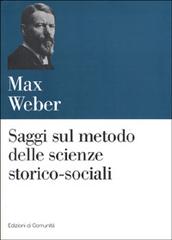 Saggi sul metodo delle scienze storico-sociali di Max Weber edito da Einaudi