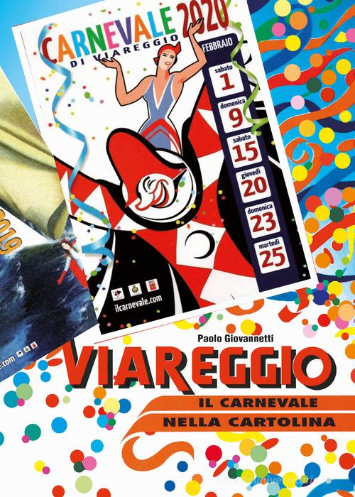 Viareggio. Il carnevale nella cartolina di Paolo Giovannetti edito da L'Ancora (Viareggio)
