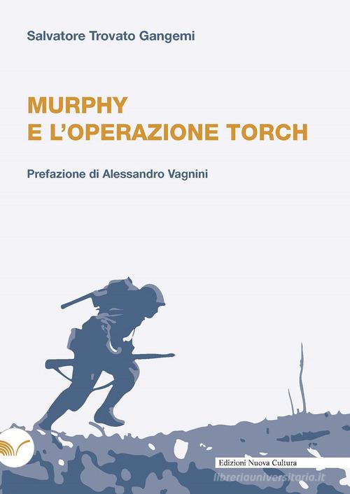 Murphy e l'operazione Torch di Salvatore Trovato Gangemi edito da Nuova Cultura