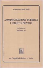 Amministrazione pubblica e diritto privato di Vincenzo Cerulli Irelli edito da Giappichelli