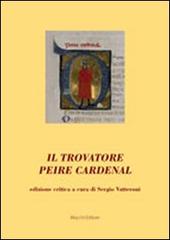 Il trovatore Peire Cardenal di Sergio Vatteroni edito da Mucchi Editore