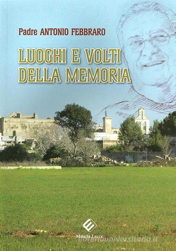 Luoghi e volti della memoria di Antonio Febbraro edito da Milella