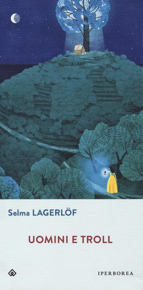 Libro Uomini e troll di Selma Lagerlöf Gli Iperborei di Iperborea