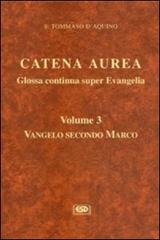 Catena aurea. Glossa continua super evangelia. Testo latino a fronte vol.3 di Tommaso d'Aquino (san) edito da ESD-Edizioni Studio Domenicano