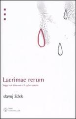 Lacrimae rerum. Saggi sul cinema e il cyberspazio di Slavoj Zizek edito da Libri Scheiwiller