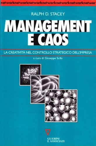 Management e caos. La creatività nel controllo strategico dell'impresa di Ralph D. Stacey edito da Guerini e Associati