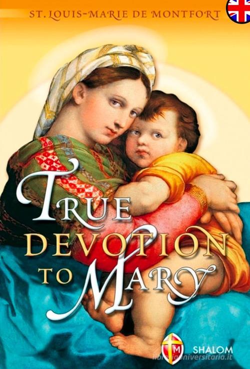 True devotion to Mary edito da Editrice Shalom